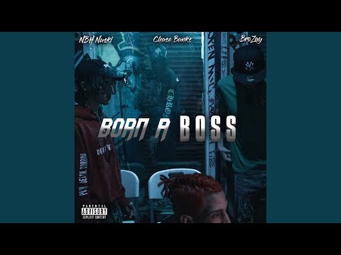 Born A Boss (feat. NBH Nuski & BroZay)