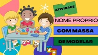 ATIVIDADE LDICA COM O NOME PRPRIO - EDUCAO INFANTIL