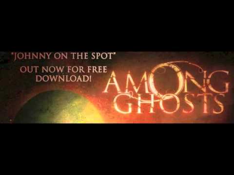 Johnny On The Spot - Among Ghosts