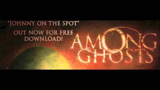 Johnny On The Spot - Among Ghosts