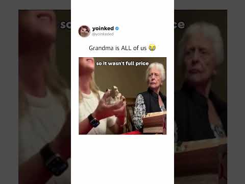 Grandma is ALL of us 😭