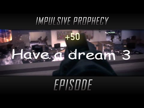 Introducing iP Dimzzy in "Have a dream #3" | A CoD4 episode