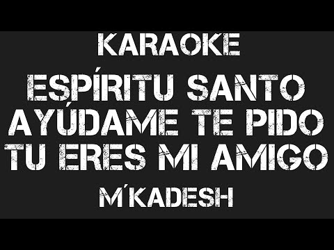 KARAOKE M´KADESH - ESPÍRITU SANTO AYUDAME TE PIDO 🕊((((𝙎𝙄 𝙔𝘼 𝙉𝙊 𝙋𝙐𝙀𝘿𝙀𝙎 𝙈Á𝙎 𝙀𝙎𝘾𝙐𝘾𝙃𝘼 𝙀𝙎𝙏𝘼 𝘼𝙇𝘼𝘽𝘼𝙉𝙕𝘼))))