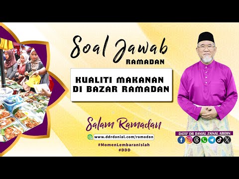 Jaga kualiti makanan di bazar Ramadan | Dato' Dr. Danial Zainal Abidin