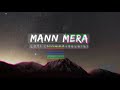 MANN MERA SONGS