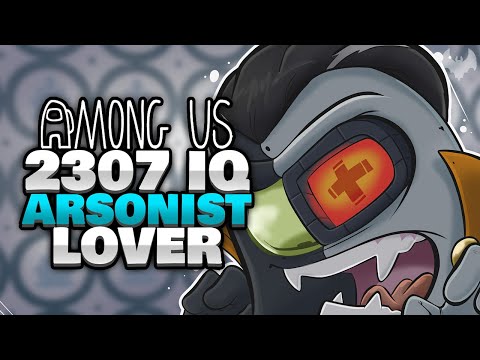 2307 IQ als ARSONIST LOVER ❤️ - ♠ Among Us ♠