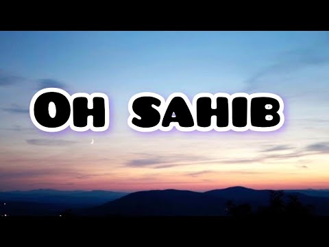 OH SAHIB-(Lyrics) || ORIGINAL SOUNDTRACK || ZAIN ZOHAIB #abdullahpurkadevdas #song #music #lyrics