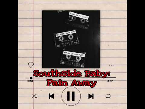 Southside Baby: Pain Away