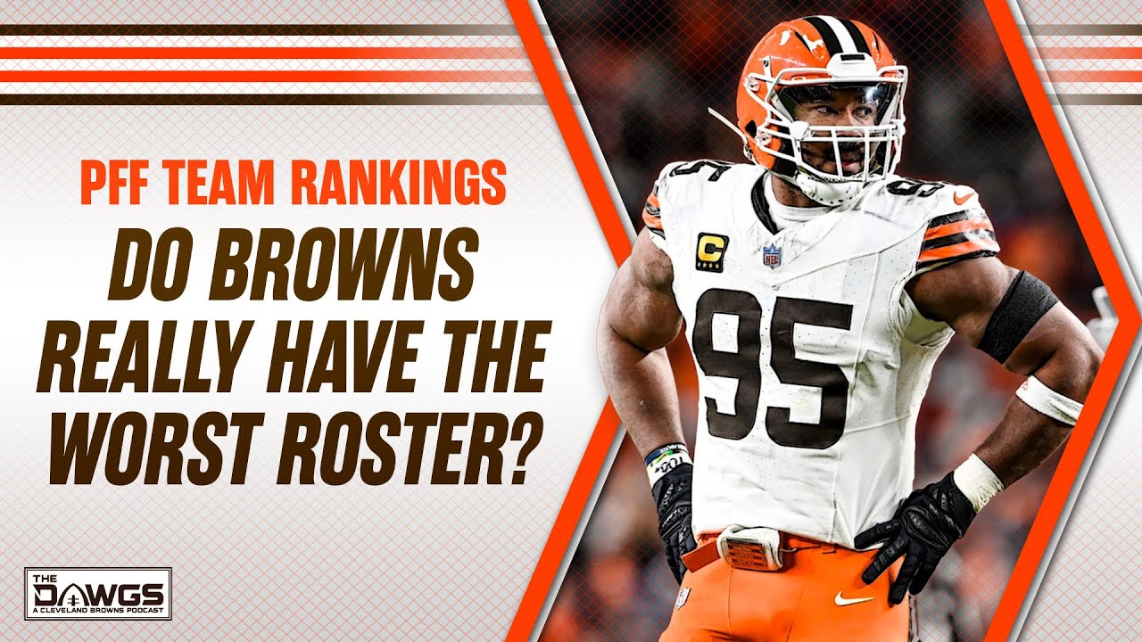 Do the Browns really have the worst roster in the NFL?