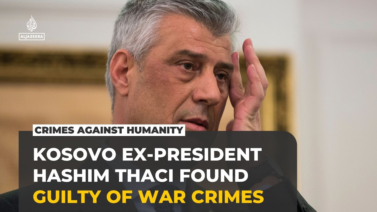 Kosovo's ex-President Thaci found guilty of war crimes, sentenced to 25 years