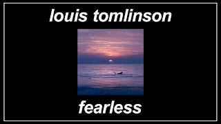 Fearless - Louis Tomlinson (Lyrics) Fearless - Louis Tomlinson (Lyrics)