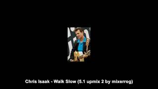 Chris Isaak - Walk Slow (1998)