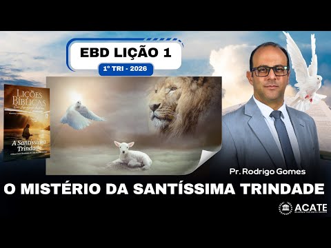 EBD Lição 1 (Adultos) - O Mistério da Santíssima Trindade - 1º Tri 2026