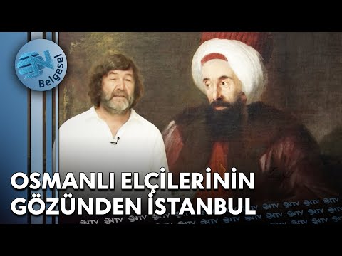 Osmanlı Dönemi Elçilerinin Bilinmeyenleri... - İstanbul Kafası | NTV Belgesel