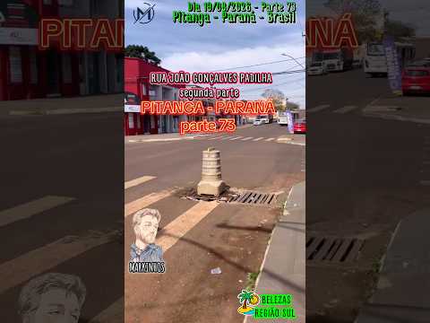 #Parte73 #Pitanga #Paraná #Brasil #dia 19/08/2026 #Rua #João Gonçalves Padilha segunda-parte #centro