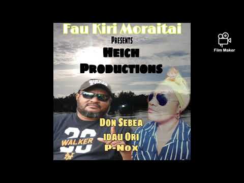 Fau Kiri Moraitai- Don Sebea/ Idau Ori / P-nox