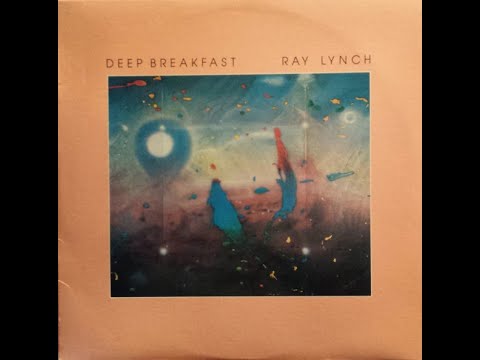 Ray Lynch - Deep Breakfast 1984 FULL VINYL ALBUM