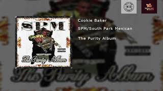 SPM/South Park Mexican - Cookie Baker