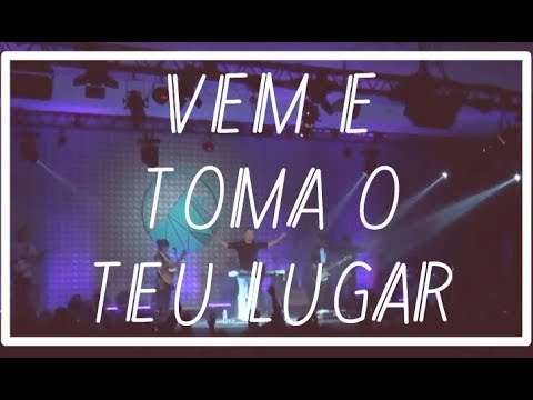 VEM E TOMA O TEU LUGAR | Daniel Simão (Igreja Monte Sião)