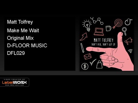 Matt Tolfrey - Make Me Wait (Original Mix)