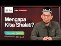 LIVE Mengapa Kita Shalat Adi Hidayat Official