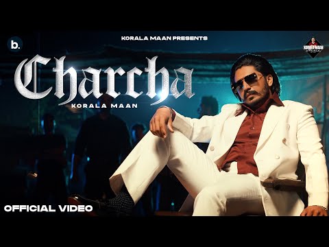 Charcha - Korala Maan | Starboy X | Punjabi song 2024