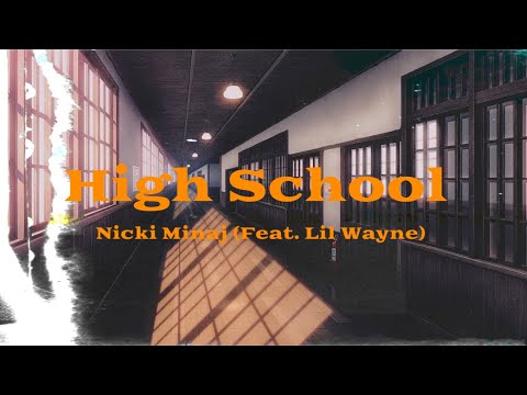 High School - Nicki Minaj (Feat. Lil Wayne) | Lyrics Video (Clean Version)