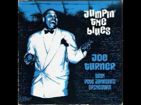 Big Joe Turner with Pete Johnson's Orch. 👉🏽 Jumpin' The Blues