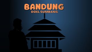 BANDUNG DOEL SUMBANG...