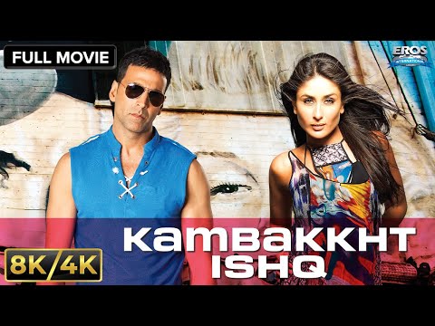 Kambakkht Ishq (2009) Full Movie in 8K Ultra HD | Akshay Kumar | Kareena Kapoor