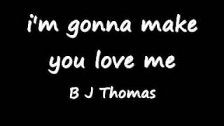 bj thomas i&#39;m gonna make you love me.wmv