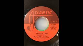 Wilson Pickett - I&#39;m Not Tired bw In The Midnight Hour ATLANTIC