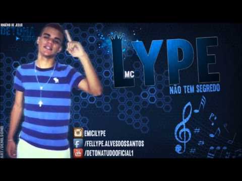 Mc Lype - Não Tem Segredo 2014 { Dj FELIPE DO CDC }