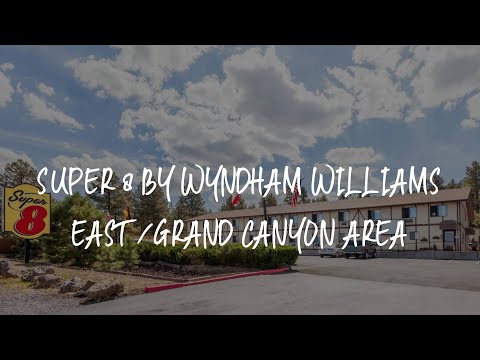 Super 8 by Wyndham Williams East/Grand Canyon Area Review - Williams , United States of America