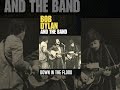 Bob Dylan and The Band - Down In The Flood