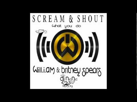 Will.I.AM ft Britney Spears VS Klaas ft. Carlprit - Scream and Shout What you Do (DJ NicNic Mash Up)
