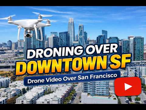 Droning Over Downtown SF