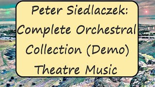 Video thumbnail for Peter Siedlaczek - Complete Orchestral Collection - Theatre Music by Academy of Composition & Improvisation