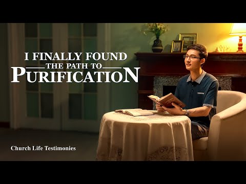 Testimony of Faith in God Video | "I Finally Found the Path to Purification"