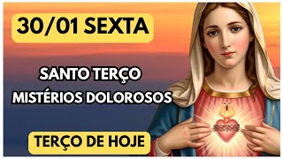 TERÇO DE HOJE 30/01/2026 - SEXTA-FEIRA - MISTÉRIOS DOLOROSOS
