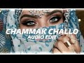 Chammak Challo『edit audio』