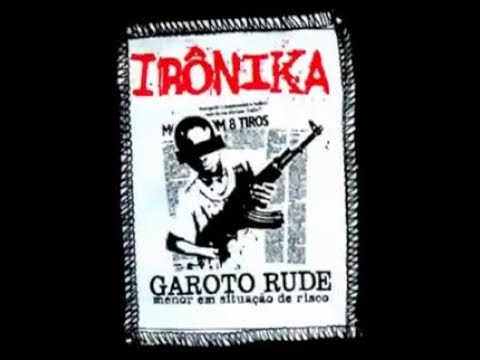 IRÔNIKA - Garoto Rude (2002 Single)