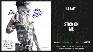 Lil Baby - Stick On Me (feat. Rylo) (Too Hard)