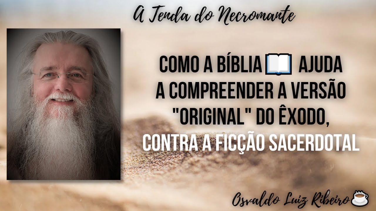 271. Como a Bíblia 📖 ajuda a compreender a versão "original" do Êxodo, contra a ficção sacerdotal😮