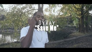 OYVAY "SAVE ME" (REMIX) VIDEO