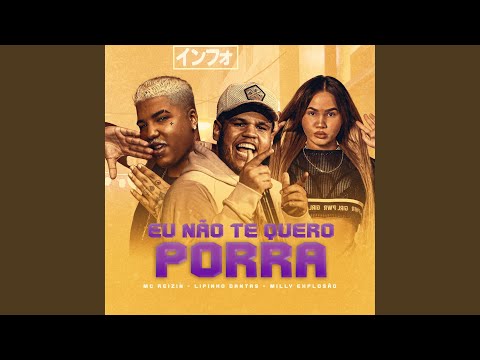 Eu Não Te Quero Porra
