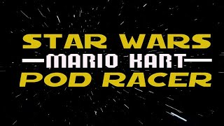 STAR WARS MARIO KART POD RACER