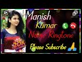 Manish Kumar name ki Ringtone