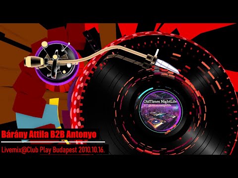 Bárány Attila B2B Antonyo – Livemix @ Club Play Budapest 2010.10.16.