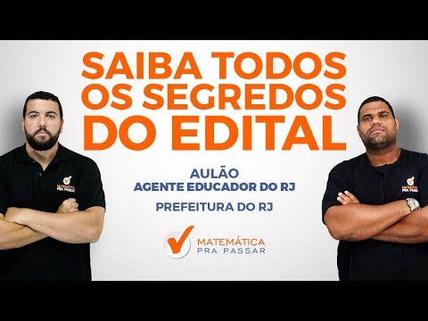 CONCURSO AGENTE EDUCADOR RJ: SAIBA TODOS OS SEGREDOS DO EDITAL DE MATEMÁTICA. [2019]
